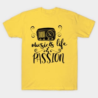 Music is life and passion T-Shirt